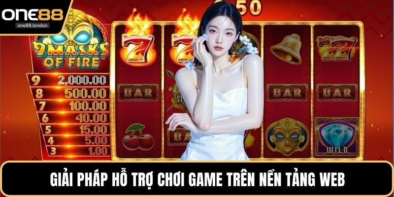 Giải pháp hỗ trợ chơi game trên nền tảng web