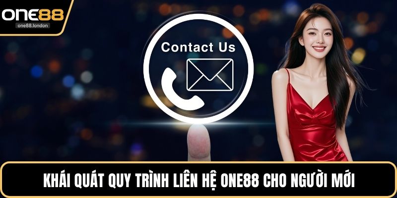Khái quát quy trình liên hệ One88 cho người mới