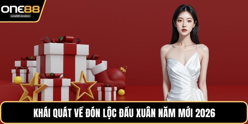 Khái quát về đón lộc đầu xuân năm mới 2026
