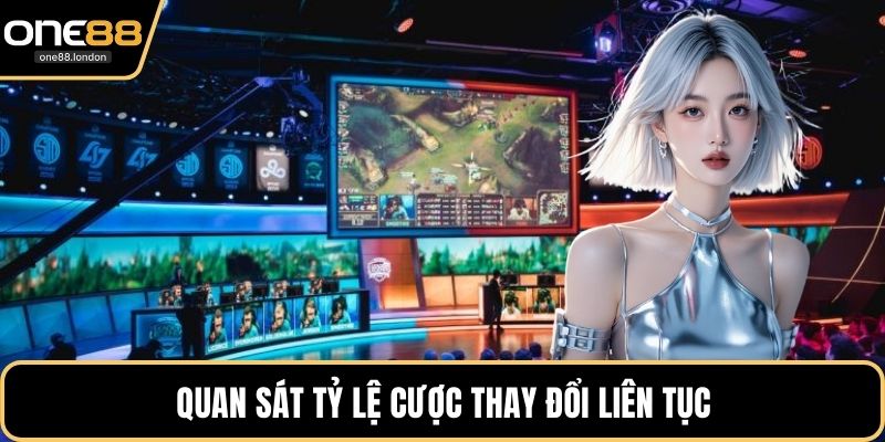 Quan sát tỷ lệ cược thay đổi liên tục