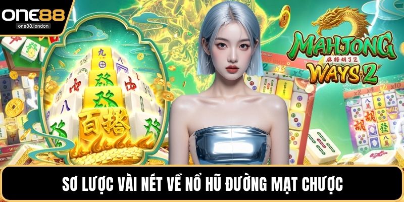 Sơ lược vài nét về nổ hũ Đường Mạt Chược